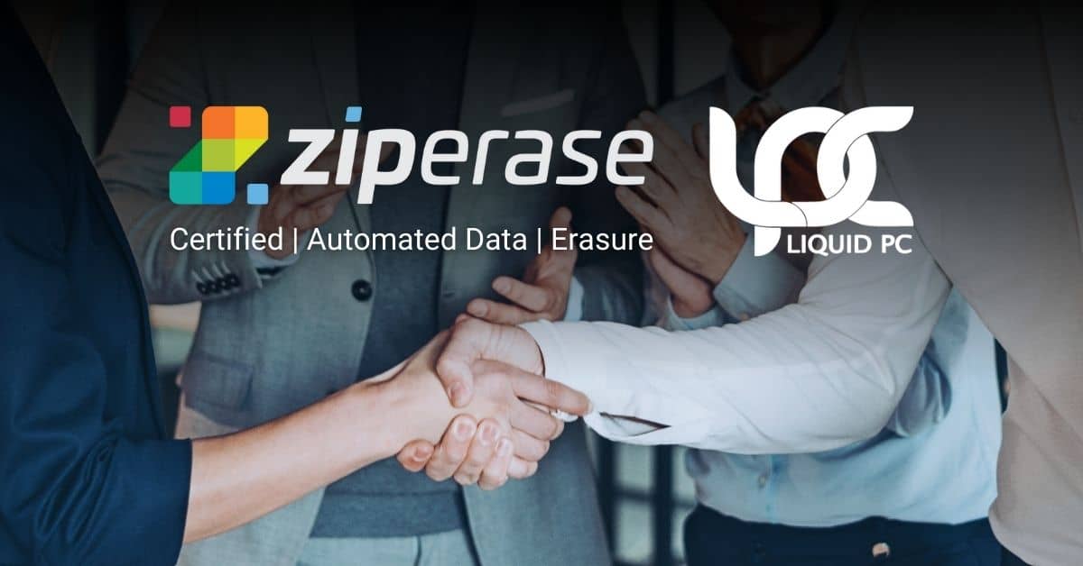 Ziperase Liquid PC partnership enterprise data erasure solutions announce